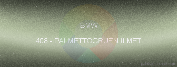 Bmw paint 408 Palmettogruen Ii Met.