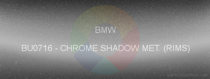 Bmw paint BU0716 Chrome Shadow Met. (rims)
