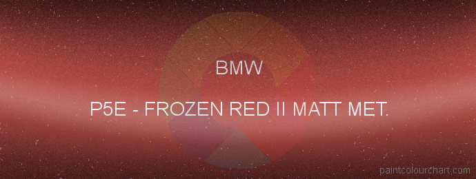 Bmw paint P5E Frozen Red Ii Matt Met.