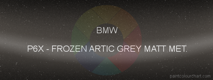 Bmw paint P6X Frozen Artic Grey Matt Met.