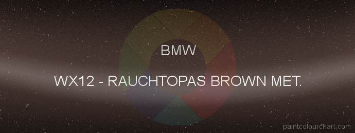 Bmw paint WX12 Rauchtopas Brown Met.