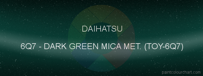 Daihatsu paint 6Q7 Dark Green Mica Met. (toy-6q7)