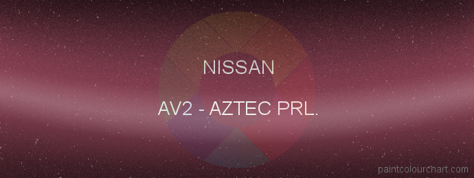 Nissan paint AV2 Aztec Prl.