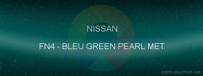 Nissan paint FN4 Bleu Green Pearl Met.