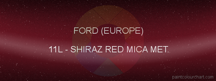 Ford (europe) paint 11L Shiraz Red Mica Met.