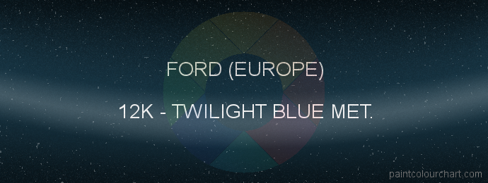 Ford (europe) paint 12K Twilight Blue Met.