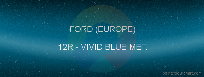 Ford (europe) paint 12R Vivid Blue Met.