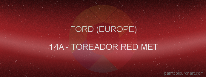 Ford (europe) paint 14A Toreador Red Met