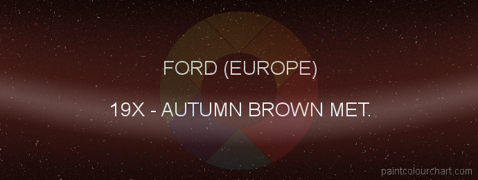 Ford (europe) paint 19X Autumn Brown Met.