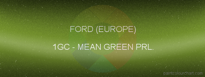 Ford (europe) paint 1GC Mean Green Prl.