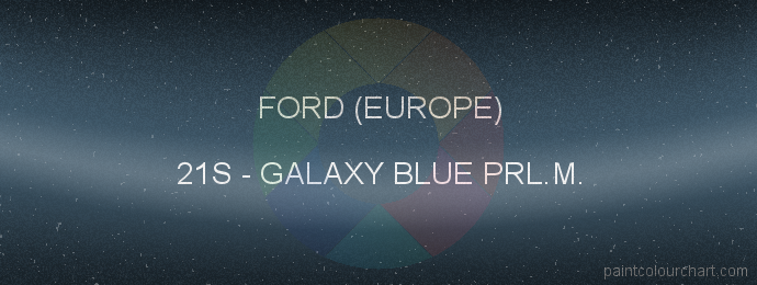Ford (europe) paint 21S Galaxy Blue Prl.m.