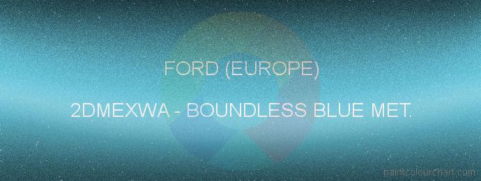 Ford (europe) paint 2DMEXWA Boundless Blue Met.