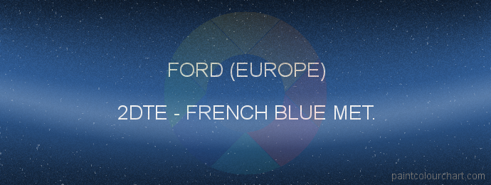 Ford (europe) paint 2DTE French Blue Met.