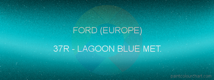 Ford (europe) paint 37R Lagoon Blue Met.