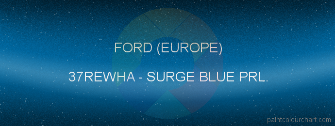 Ford (europe) paint 37REWHA Surge Blue Prl.
