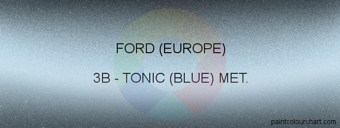 Ford (europe) paint 3B Tonic (blue) Met.