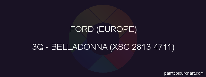 Ford (europe) paint 3Q Belladonna (xsc 2813 4711)