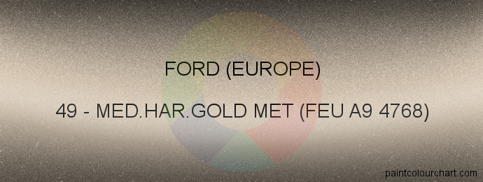 Ford (europe) paint 49 Med.har.gold Met (feu A9 4768)