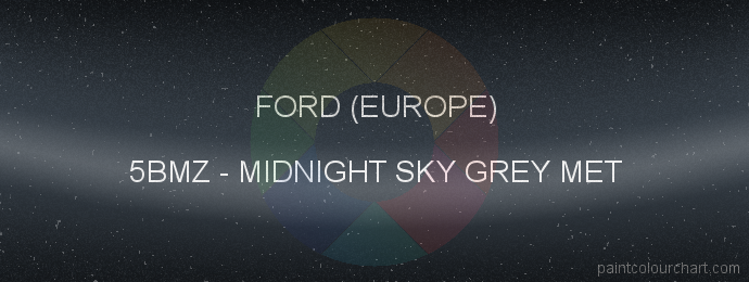 Ford (europe) paint 5BMZ Midnight Sky Grey Met