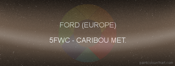 Ford (europe) paint 5FWC Caribou Met.