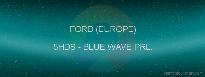Ford (europe) paint 5HDS Blue Wave Prl.
