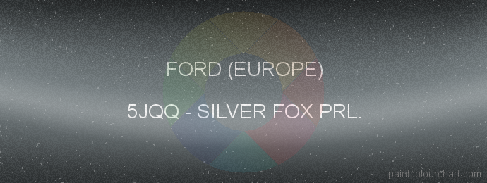 Ford (europe) paint 5JQQ Silver Fox Prl.