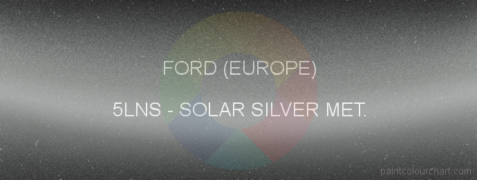 Ford (europe) paint 5LNS Solar Silver Met.