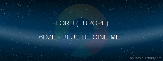 Ford (europe) paint 6DZE Blue De Cine Met.