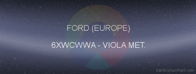 Ford (europe) paint 6XWCWWA Viola Met.