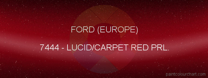 Ford (europe) paint 7444 Lucid/carpet Red Prl.