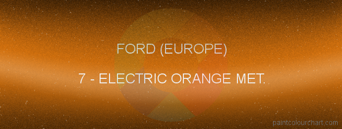 Ford (europe) paint 7 Electric Orange Met.
