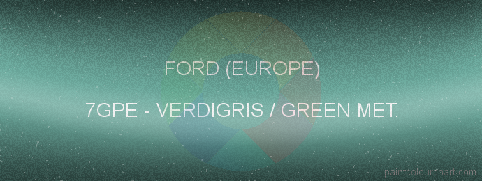 Ford (europe) paint 7GPE Verdigris / Green Met.