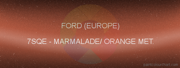 Ford (europe) paint 7SQE Marmalade/ Orange Met.