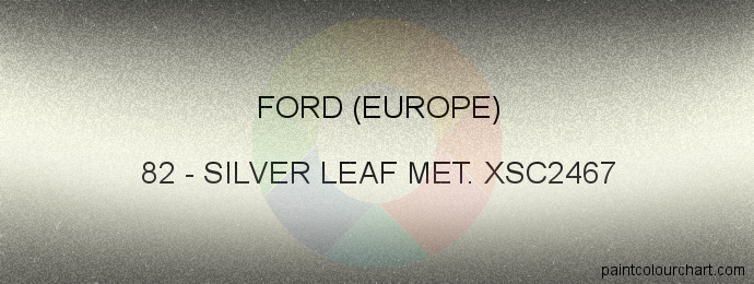 Ford (europe) paint 82 Silver Leaf Met. Xsc2467