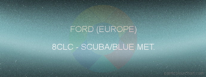Ford (europe) paint 8CLC Scuba/blue Met.