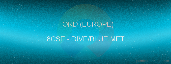 Ford (europe) paint 8CSE Dive/blue Met.