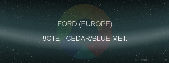 Ford (europe) paint 8CTE Cedar/blue Met.