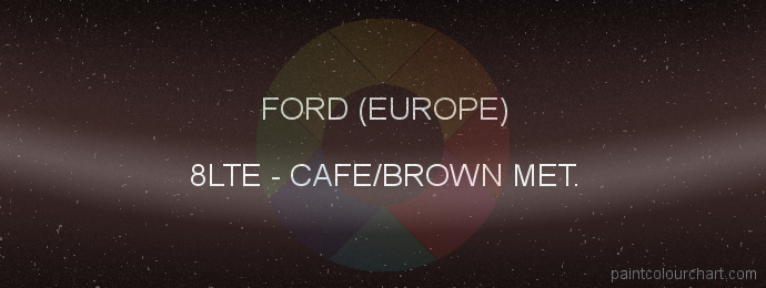 Ford (europe) paint 8LTE Cafe/brown Met.