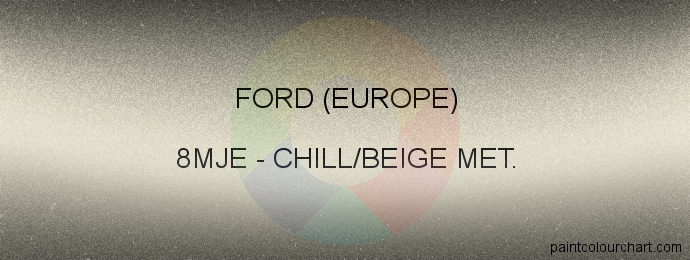 Ford (europe) paint 8MJE Chill/beige Met.