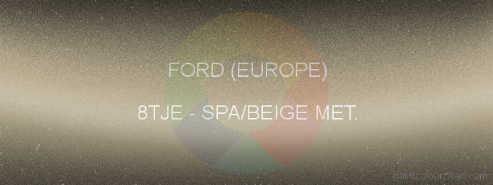 Ford (europe) paint 8TJE Spa/beige Met.