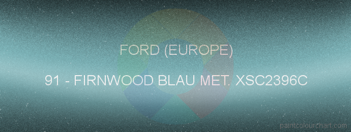 Ford (europe) paint 91 Firnwood Blau Met. Xsc2396c