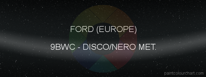 Ford (europe) paint 9BWC Disco/nero Met.