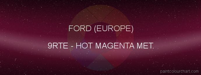 Ford (europe) paint 9RTE Hot Magenta Met.