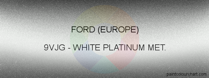 Ford (europe) paint 9VJG White Platinum Met.