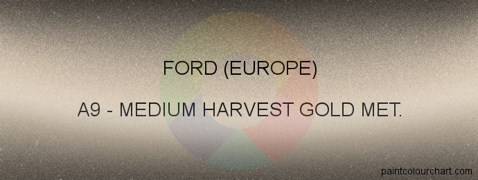 Ford (europe) paint A9 Medium Harvest Gold Met.
