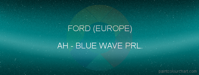 Ford (europe) paint AH Blue Wave Prl.