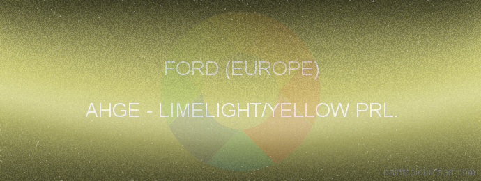 Ford (europe) paint AHGE Limelight/yellow Prl.