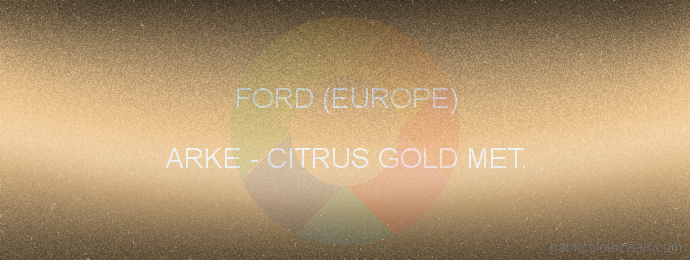 Ford (europe) paint ARKE Citrus Gold Met.