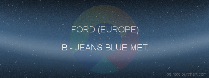Ford (europe) paint B Jeans Blue Met.