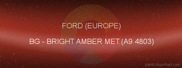 Ford (europe) paint BG Bright Amber Met.(a9 4803)